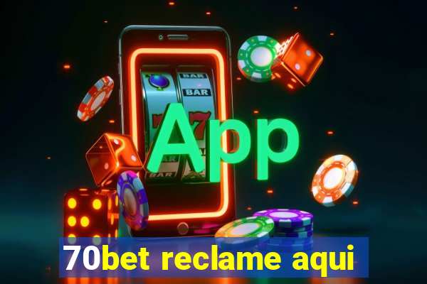 70bet reclame aqui